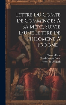 Hardcover Lettre Du Comte De Comminges À Sa Mère, Suivie D'une Lettre De Philomène À Progné... [French] Book
