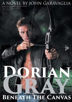 Paperback Dorian Gray: Beneath the Canvas Book