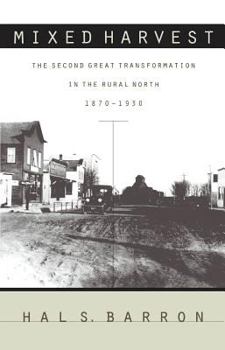 Mixed Harvest: The Second Great Transformation in the Rural North, 1870-1930 - Book  of the Studies in Rural Culture