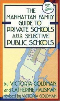 Paperback Manhattan Family Guide to Private Schools and Selective Public Schools, 5th Ed. Book