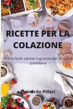 Paperback Ricette Per La Colazione [Italian] Book