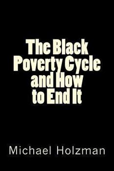 Paperback The Black Poverty Cycle and How to End It Book