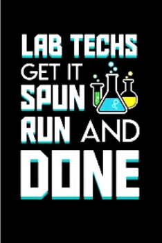 Paperback lab techs get it spun run and done: lab tech Notebook journal Diary Cute funny humorous blank lined notebook Gift for student school college ruled gra Book