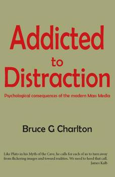 Paperback Addicted to Distraction: Psychological Consequences of the Modern Mass Media Book