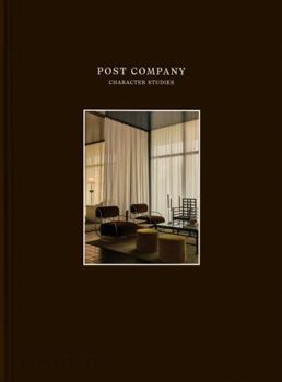 Hardcover Post Company: Character Studies: Narratives in Interior Book