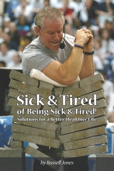 Paperback Sick & Tired of Being Sick & Tired: Solutions for a Better, Healthier Life Book