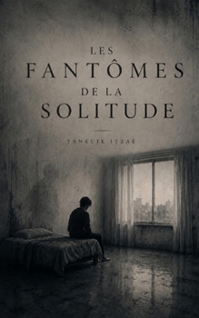 Paperback Les Fantômes de la Solitude [French] Book