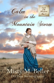 Calm in the Mountain Storm - Book #9 of the Call of the Rockies