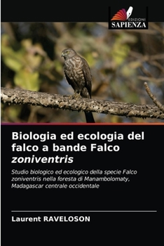 Paperback Biologia ed ecologia del falco a bande Falco zoniventris [Italian] Book