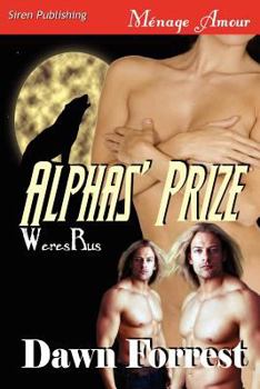 Paperback Alphas' Prize [Weresrus 1] (Siren Publishing Menage Amour) Book