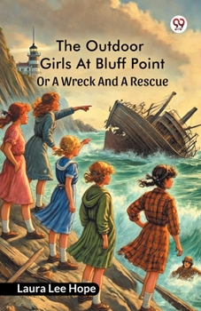 The Outdoor Girls at Bluff Point; or, A Wreck and a Rescue