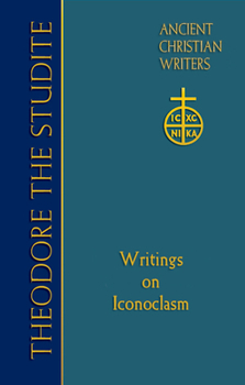 Hardcover 69. Theodore the Studite: Writings on Iconoclasm Book