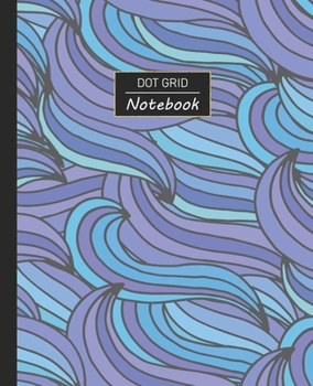 Dot Grid Notebook: Dotted Grid Notebook/Journal | Blue Wave Drawn Pattern | 100 Pages | 7.5" x 9.25" | Children Kids Girls Teens Women | Perfect For School
