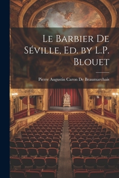 Paperback Le Barbier De Séville, Ed. by L.P. Blouet [French] Book