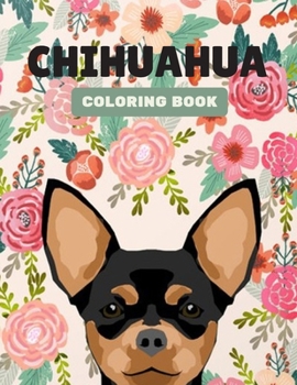 Paperback Chihuahua Coloring Book: Simple and Easy Chihuahuas Coloring Book for Adults, gifts for dog lovers Book