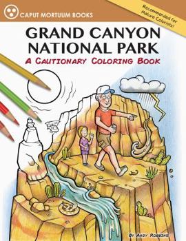 Paperback Grand Canyon National Park: A Cautionary Coloring Book