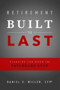 Paperback Retirement Built to Last: Planning for When the Paychecks Stop Book