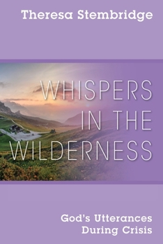 Paperback Whispers in the Wilderness: God's Utterances During Crisis Book