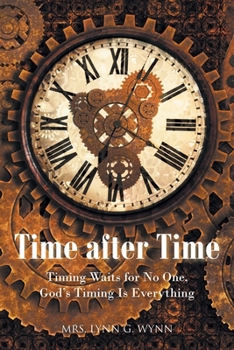 Paperback Time after Time: Timing Waits for No One, God's Timing Is Everything Book