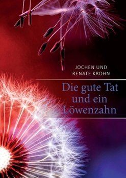 Paperback Die gute Tat und ein Löwenzahn [German] Book