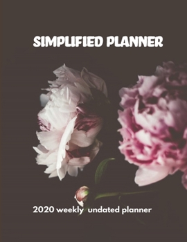 Paperback Simplified Planner: 2020 Undated Weekly Planner: .Weekly & Monthly Planner, Organizer & Goal Tracker - Organized Chaos Planner 2020 Book