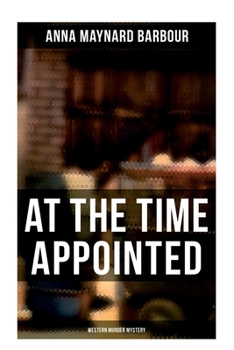 Paperback AT THE TIME APPOINTED (Western Murder Mystery) Book