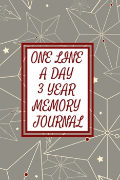 Paperback One Line a Day Three Year Memory Journal: Microjournal to Preserve Important Memories Dated entries from January 1 2020 to December 31 2022 White star Book