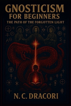 Paperback Gnosticism for Beginners: The Path of the Forgotten Light Book
