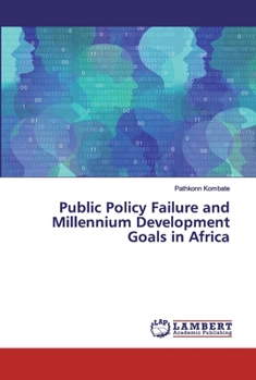 Paperback Public Policy Failure and Millennium Development Goals in Africa Book