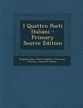 I Quattro Poeti Italiani: Dante, Petrarca, Ariosto, Tasso