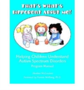 Paperback That's What's Different about Me! Helping Children Understand Autism Spectrum Disorders: Story and Coloring Book
