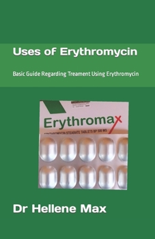 Paperback Uses of Erythromycin: Basic Guide Regarding Treament Using Erythromycin Book