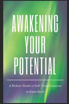 Paperback Awakening Your Potential: A Holistic Guide to Self-Transformation Book