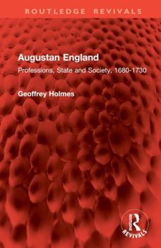 Hardcover Augustan England: Professions, State and Society, 1680-1730 Book