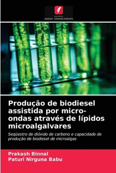 Paperback Produção de biodiesel assistida por micro-ondas através de lípidos microalgalvares [Portuguese] Book