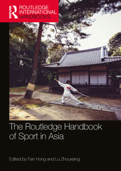 The Routledge Handbook of Sport in Asia - Book  of the Routledge International Handbooks