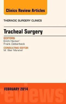 Hardcover Tracheal Surgery, an Issue of Thoracic Surgery Clinics: Volume 24-1 Book