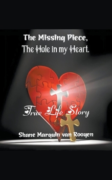 Paperback The Missing Piece, The Hole in my Heart Book