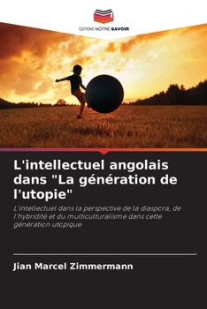 Paperback L'intellectuel angolais dans "La génération de l'utopie" [French] Book