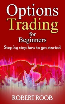 Paperback Options Trading for Beginners: Step by step how to get started Book