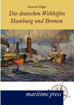 Paperback Die deutschen Welthäfen Hamburg und Bremen [German] Book