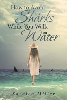 Paperback How to Avoid the Sharks While You Walk on Water Book