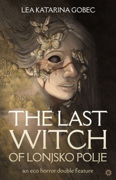 Paperback The Last Witch of Lonjsko Polje Book