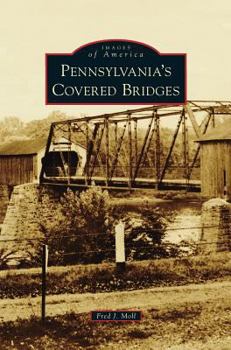 Pennsylvania's Covered Bridges (Images of America: Pennsylvania) - Book  of the Images of America: Pennsylvania