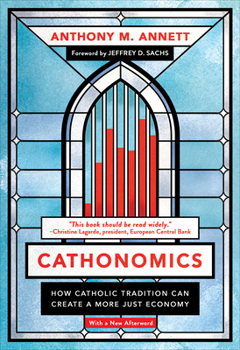 Paperback Cathonomics: How Catholic Tradition Can Create a More Just Economy Book
