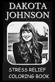 Paperback Stress Relief Coloring Book: Colouring Dakota Johnson Book