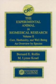 Hardcover The Experimental Animal in Biomedical Research: Care, Husbandry, and Well-Being-An Overview by Species, Volume II Book