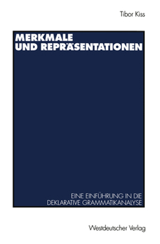 Merkmale Und Reprasentationen: Eine Einfuhrung in Die Deklarative Grammatikanalyse
