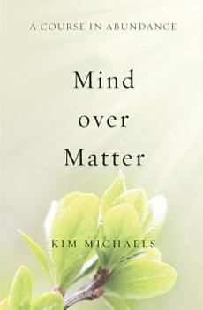 Paperback A Course in Abundance: Mind over Matter Book