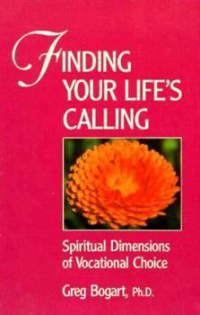 Paperback Finding Your Life's Calling: Spiritual Dimensions of Vocational Choice Book